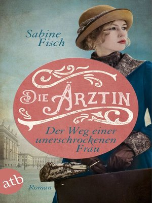 cover image of Die Ärztin--Der Weg einer unerschrockenen Frau